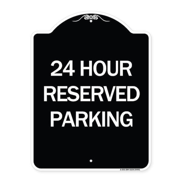 24 Hour Reserved Parking Heavy-Gauge Aluminum Architectural Sign, 24" x 18", BW-1824-24491
